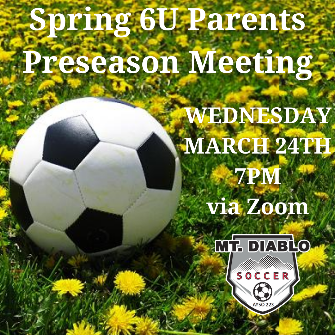 SPRING 6U PARENT PRESEASON MEETING | Mt. Diablo Soccer - AYSO Region ...